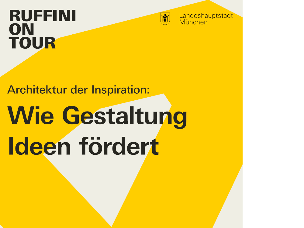 Ankündigung Ruffini on Tour #6 : Architektur der Inspiration - wie Gestaltung Ideen fördert